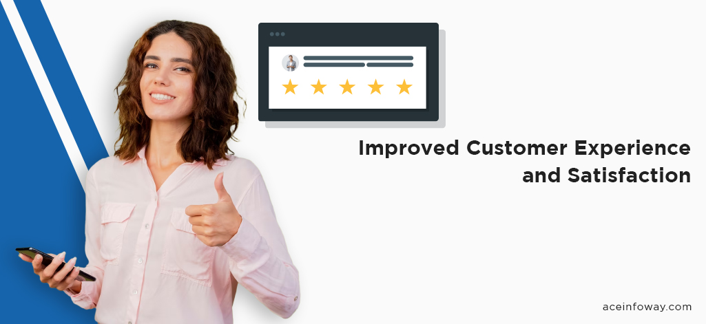 Improved Customer Experience and Satisfaction